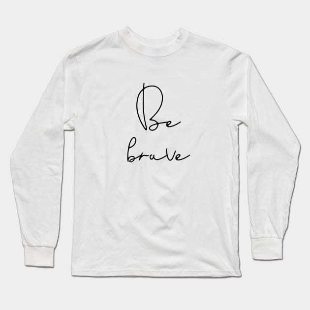 Be brave Long Sleeve T-Shirt by LemonBox